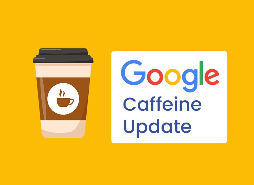 آشنایی با الگوریتم کافئین (Caffeine Algorithms) گوگل